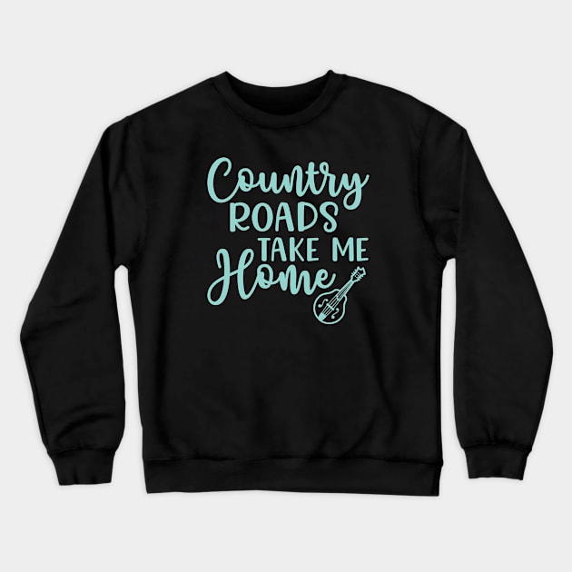 Country Roads Take Me Home Mandolin Crewneck Sweatshirt by GlimmerDesigns
